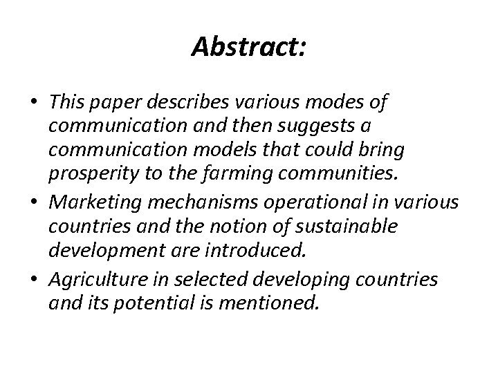 Abstract: • This paper describes various modes of communication and then suggests a communication
