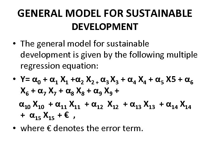 GENERAL MODEL FOR SUSTAINABLE DEVELOPMENT • The general model for sustainable development is given