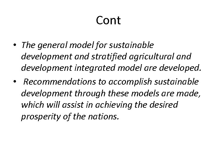Cont • The general model for sustainable development and stratified agricultural and development integrated