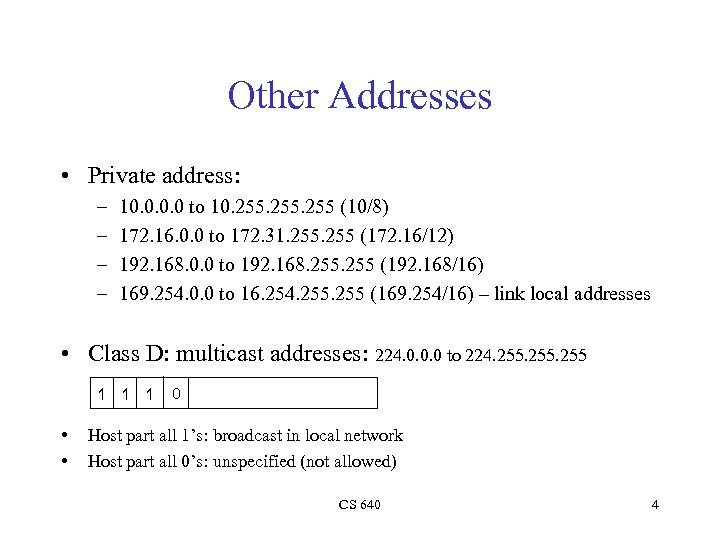 Other Addresses • Private address: – – 10. 0 to 10. 255 (10/8) 172.