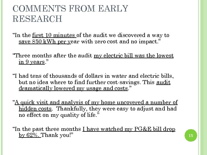 COMMENTS FROM EARLY RESEARCH “In the first 10 minutes of the audit we discovered