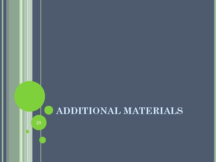 ADDITIONAL MATERIALS 23 
