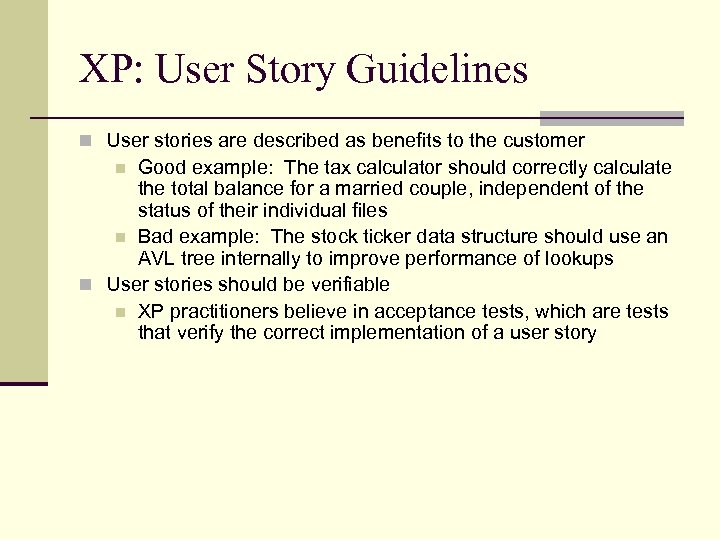XP: User Story Guidelines n User stories are described as benefits to the customer