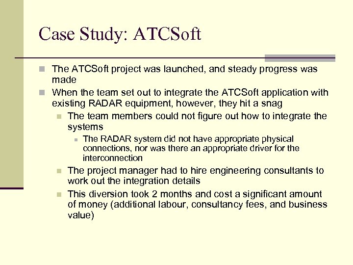 Case Study: ATCSoft n The ATCSoft project was launched, and steady progress was made