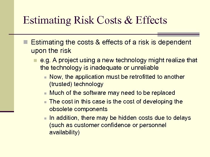 Estimating Risk Costs & Effects n Estimating the costs & effects of a risk