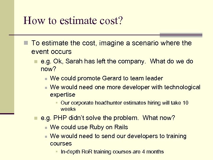 How to estimate cost? n To estimate the cost, imagine a scenario where the