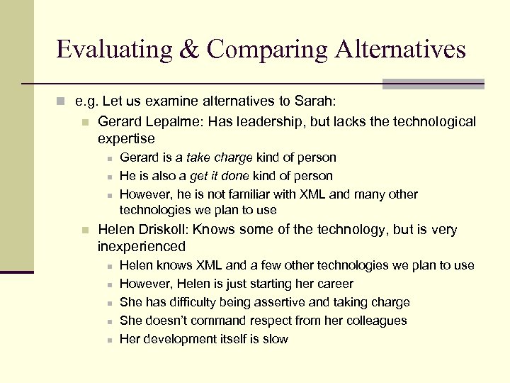 Evaluating & Comparing Alternatives n e. g. Let us examine alternatives to Sarah: n