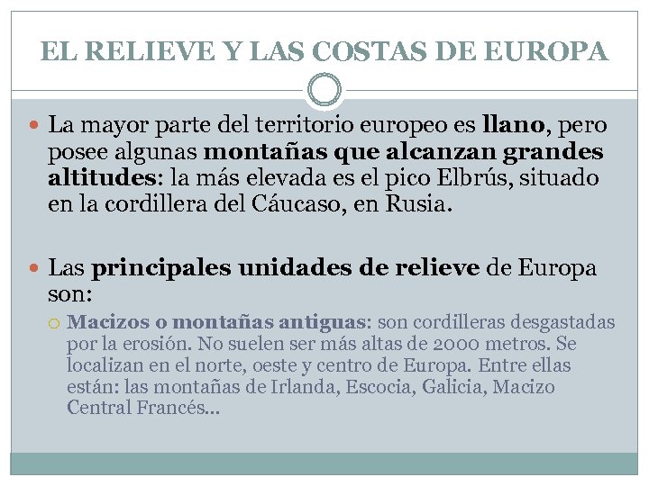 EL RELIEVE Y LAS COSTAS DE EUROPA La mayor parte del territorio europeo es