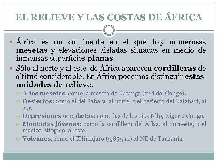 EL RELIEVE Y LAS COSTAS DE ÁFRICA África es un continente en el que