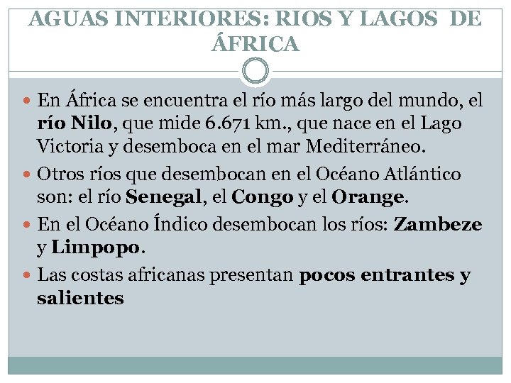 AGUAS INTERIORES: RIOS Y LAGOS DE ÁFRICA En África se encuentra el río más