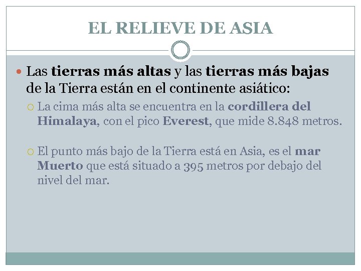 EL RELIEVE DE ASIA Las tierras más altas y las tierras más bajas de