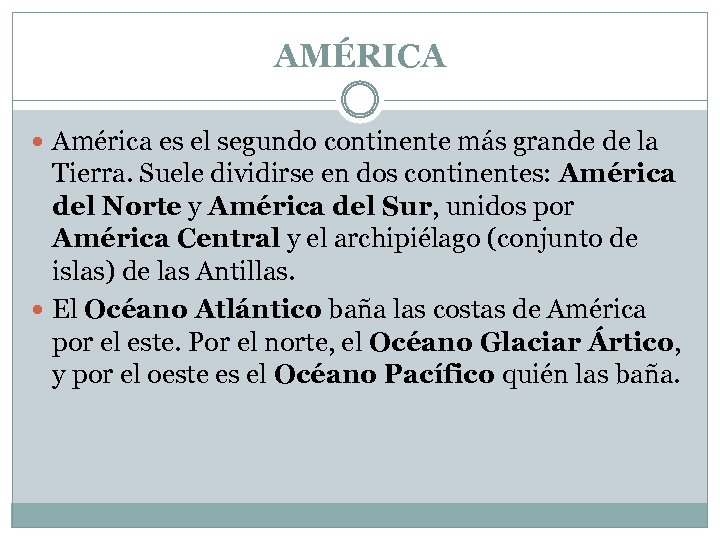 AMÉRICA América es el segundo continente más grande de la Tierra. Suele dividirse en