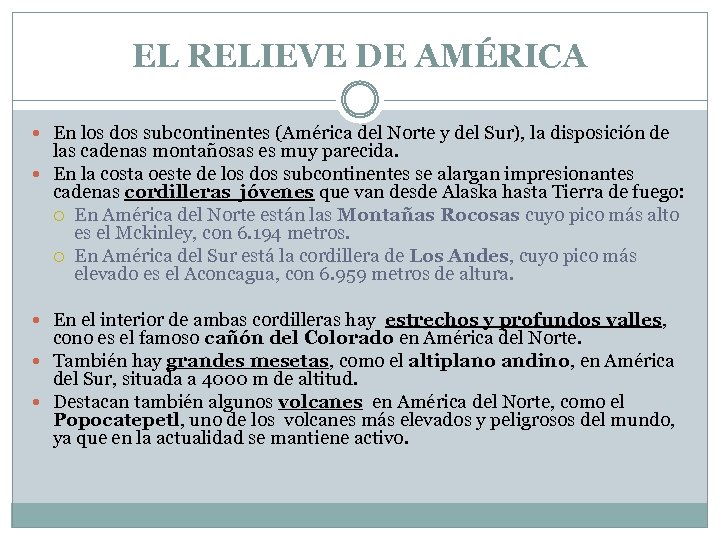 EL RELIEVE DE AMÉRICA En los dos subcontinentes (América del Norte y del Sur),