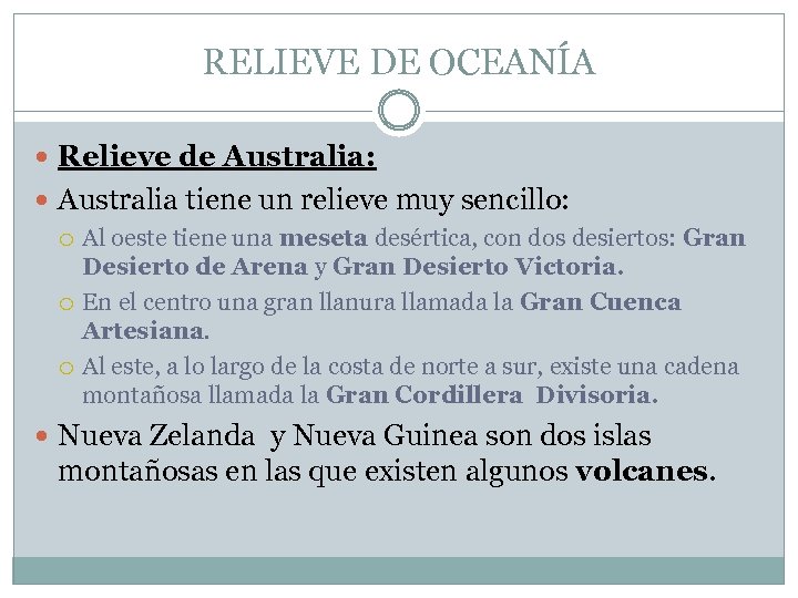 RELIEVE DE OCEANÍA Relieve de Australia: Australia tiene un relieve muy sencillo: Al oeste