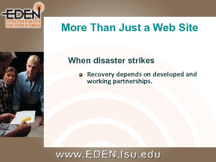 More Than Just a Web Site When disaster strikes Recovery depends on developed and