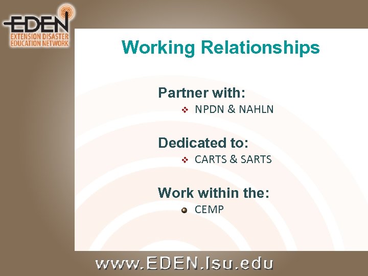 Working Relationships Partner with: v NPDN & NAHLN Dedicated to: v CARTS & SARTS