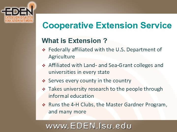 Cooperative Extension Service What is Extension ? v v v Federally affiliated with the