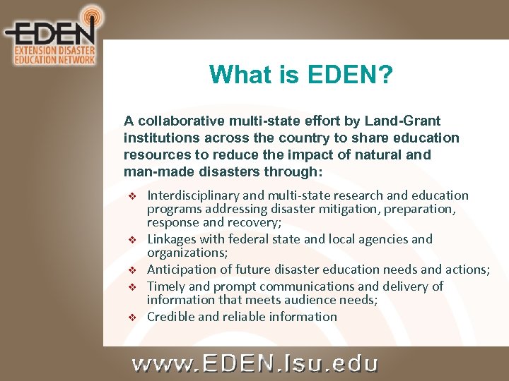 What is EDEN? A collaborative multi-state effort by Land-Grant institutions across the country to