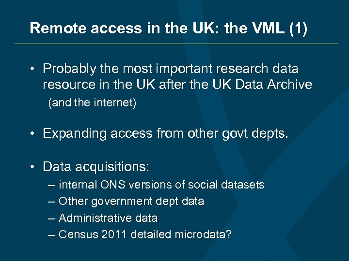 Remote access in the UK: the VML (1) • Probably the most important research