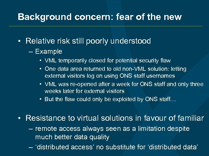 Background concern: fear of the new • Relative risk still poorly understood – Example