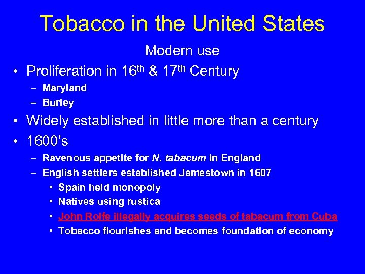 Tobacco in the United States Modern use • Proliferation in 16 th & 17