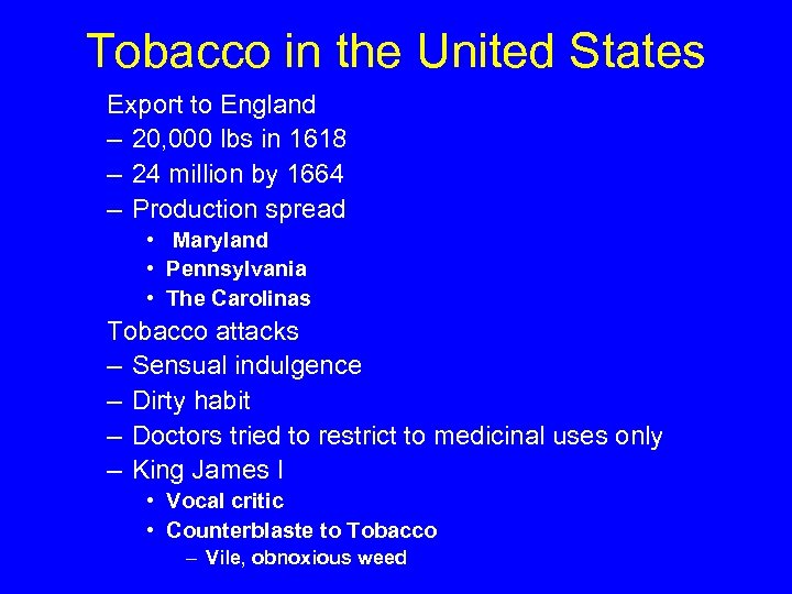 Tobacco in the United States Export to England – 20, 000 lbs in 1618