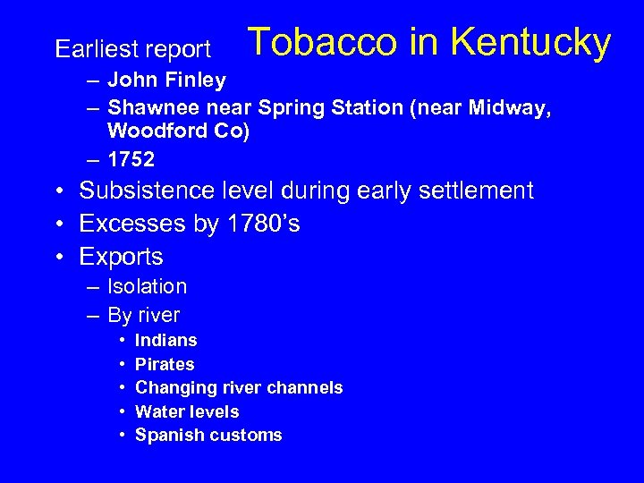 Earliest report Tobacco in Kentucky – John Finley – Shawnee near Spring Station (near