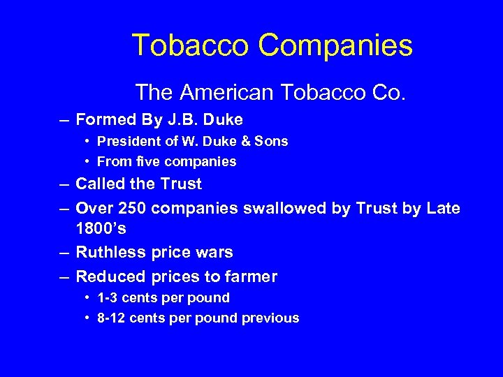 Tobacco Companies The American Tobacco Co. – Formed By J. B. Duke • President
