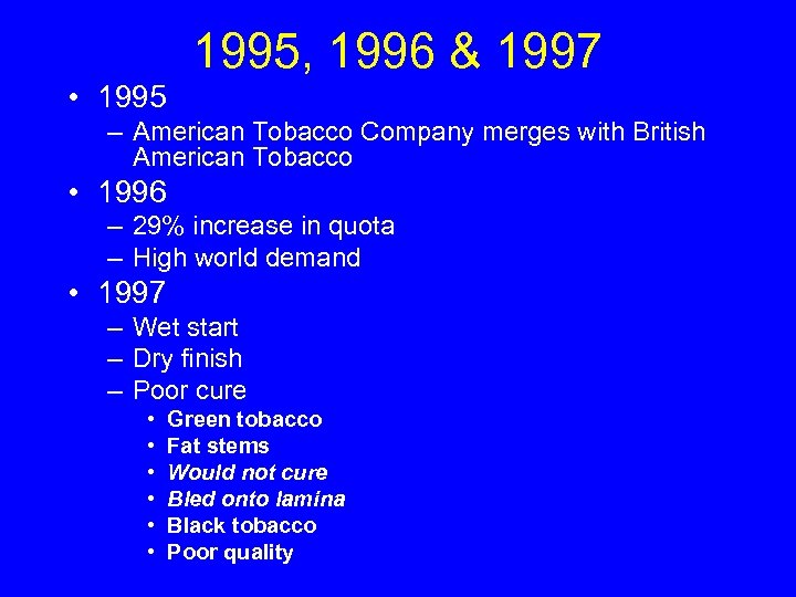 1995, 1996 & 1997 • 1995 – American Tobacco Company merges with British American