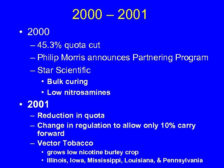 2000 – 2001 • 2000 – 45. 3% quota cut – Philip Morris announces