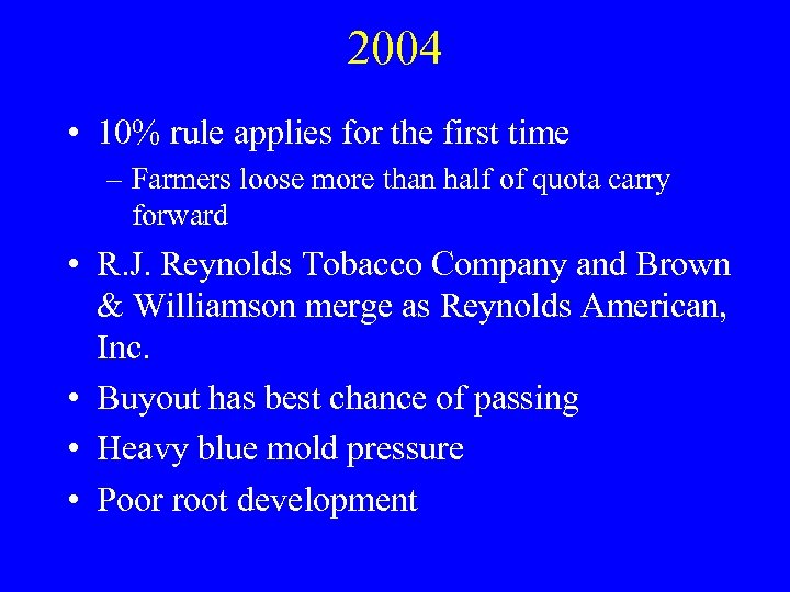 2004 • 10% rule applies for the first time – Farmers loose more than
