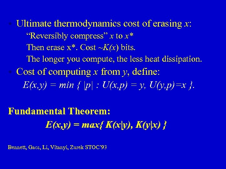 w Ultimate thermodynamics cost of erasing x: • “Reversibly compress” x to x* •