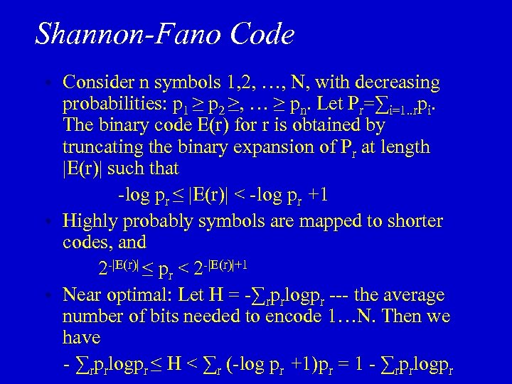 Shannon-Fano Code Consider n symbols 1, 2, …, N, with decreasing probabilities: p 1