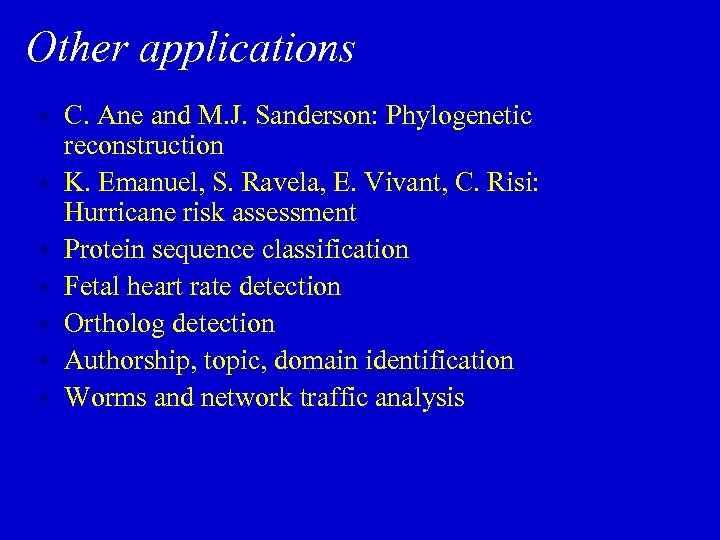 Other applications w w w w C. Ane and M. J. Sanderson: Phylogenetic reconstruction