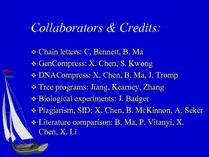 Collaborators & Credits: v Chain letters: C. Bennett, B. Ma v Gen. Compress: X.