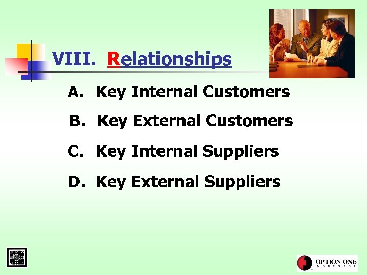 VIII. Relationships A. Key Internal Customers B. Key External Customers C. Key Internal Suppliers