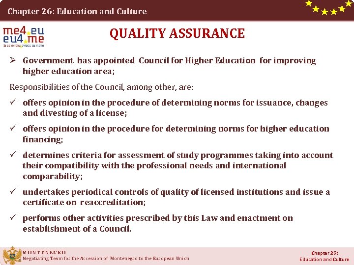Chapter 26: Education and Culture QUALITY ASSURANCE Ø Government has appointed Council for Higher