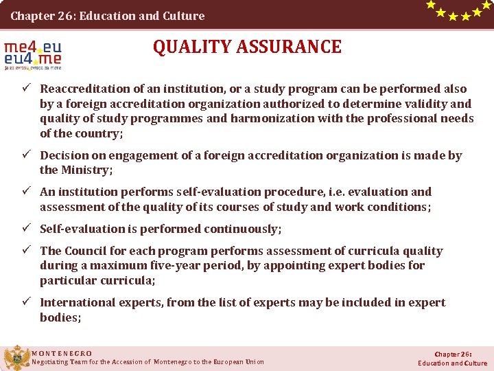 Chapter 26: Education and Culture QUALITY ASSURANCE ü Reaccreditation of an institution, or a