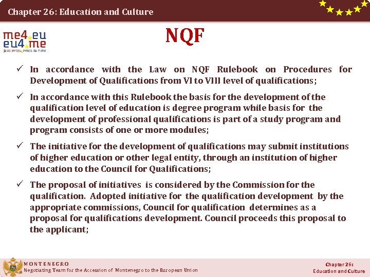 Chapter 26: Education and Culture NQF ü In accordance with the Law on NQF