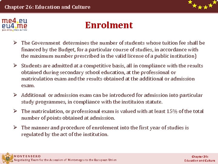 Chapter 26: Education and Culture Enrolment Ø The Government determines the number of students