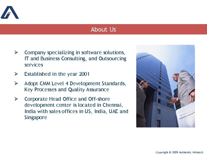 About Us Ø Company specializing in software solutions, IT and Business Consulting, and Outsourcing