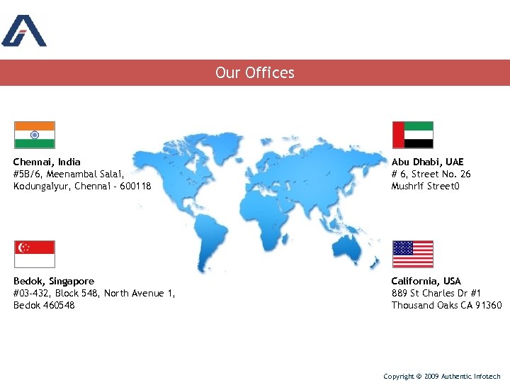 Our Offices Chennai, India #5 B/6, Meenambal Salai, Kodungaiyur, Chennai - 600118 Abu Dhabi,