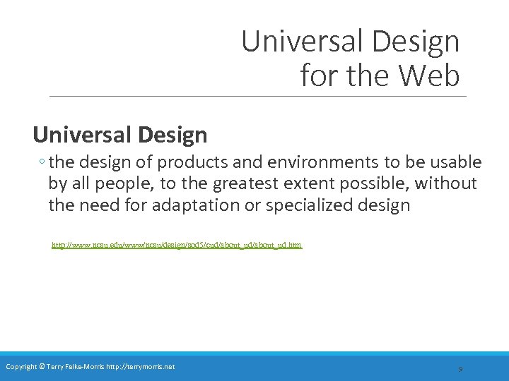 Universal Design for the Web Universal Design ◦ the design of products and environments
