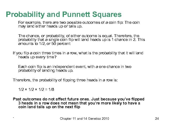 Probability and Punnett Squares For example, there are two possible outcomes of a coin