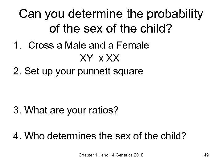 Can you determine the probability of the sex of the child? 1. Cross a