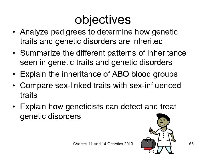 objectives • Analyze pedigrees to determine how genetic traits and genetic disorders are inherited