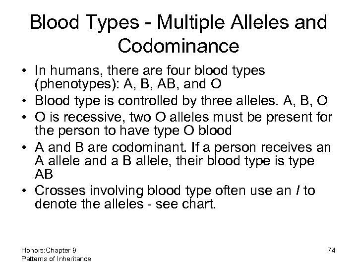 Blood Types - Multiple Alleles and Codominance • In humans, there are four blood
