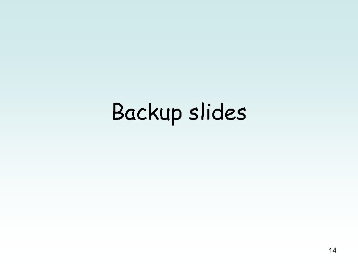Backup slides 14 