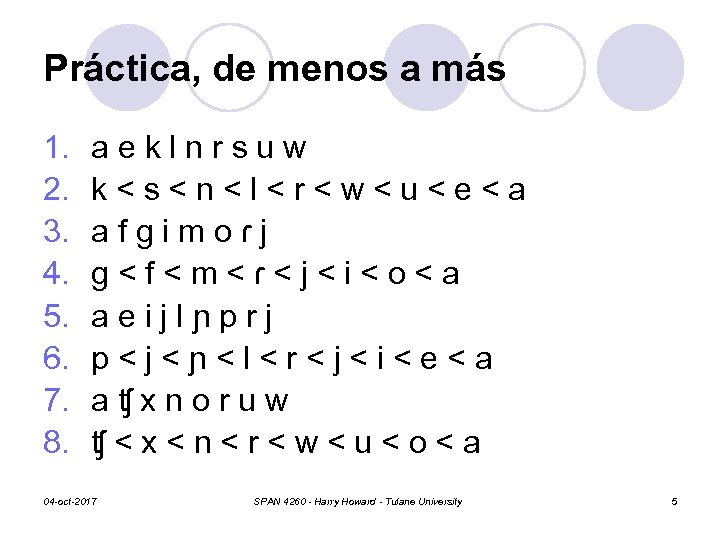 Práctica, de menos a más 1. 2. 3. 4. 5. 6. 7. 8. aeklnrsuw