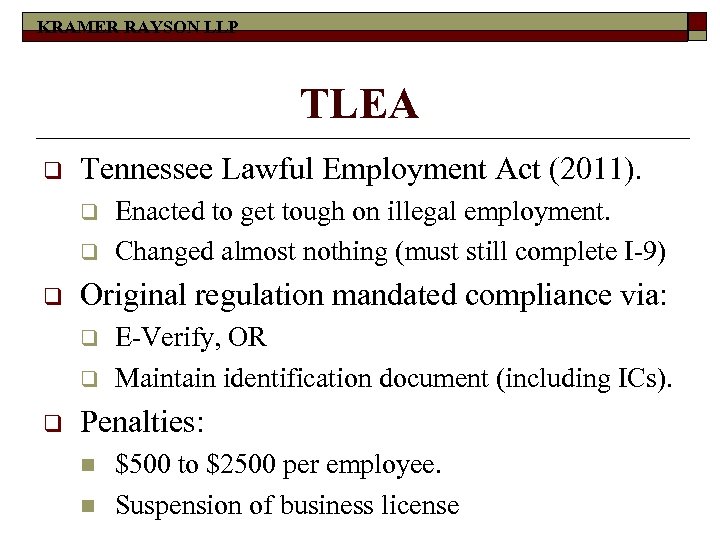 KRAMER RAYSON LLP TLEA q Tennessee Lawful Employment Act (2011). q q q Original